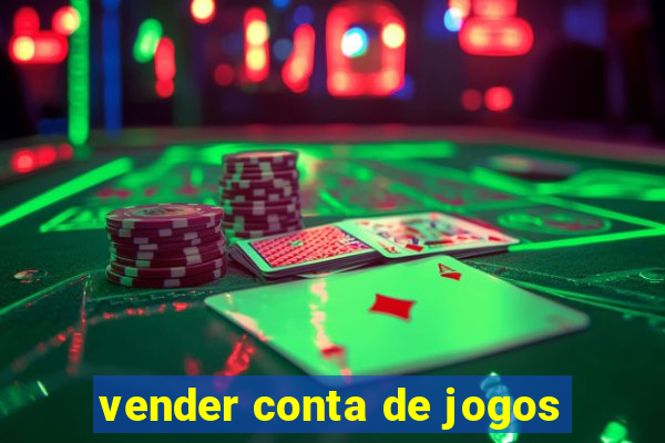 vender conta de jogos